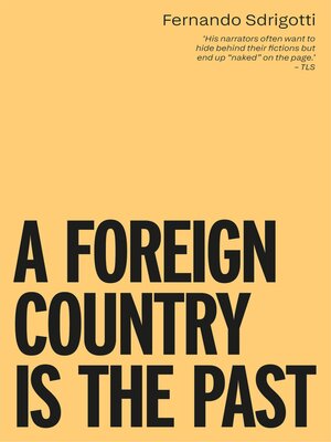 cover image of A FOREIGN COUNTRY IS THE PAST
